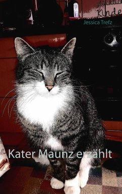 Kater Maunz erzählt (eBook, ePUB) - Trefz, Jessica