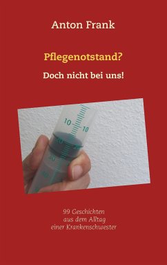 Pflegenotstand? Doch nicht bei uns! (eBook, ePUB) - Frank, Anton