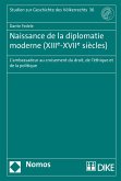 Naissance de la diplomatie moderne (XIIIe-XVIIe siècles) (eBook, PDF)
