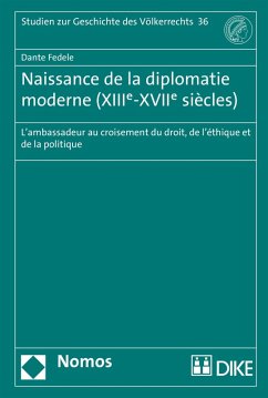 Naissance de la diplomatie moderne (XIIIe-XVIIe siècles) (eBook, PDF) - Fedele, Dante