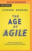 The Age of Agile: How Smart Companies Are Transforming the Way Work Gets Done