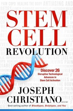 Stem Cell Revolution: Discover 26 Disruptive Technological Advances to Stem Cell Activation - Christiano, Joseph