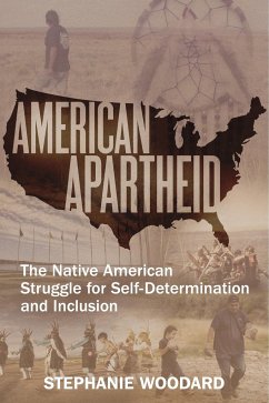 American Apartheid: The Native American Struggle for Self-Determination and Inclusion - Woodard, Stephanie