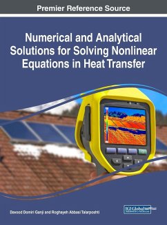 Numerical and Analytical Solutions for Solving Nonlinear Equations in Heat Transfer - Ganji, Davood Domiri; Talarposhti, Roghayeh Abbasi