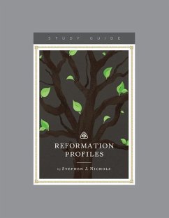 Reformation Profiles, Teaching Series Study Guide - Ligonier Ministries