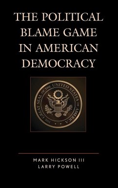 The Political Blame Game in American Democracy - Hickson, Mark, III; Powell, Larry