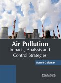 Air Pollution: Impacts, Analysis and Control Strategies