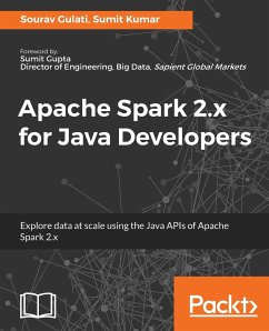 Apache Spark 2.x for Java Developers - Gulati, Sourav; Kumar, Sumit