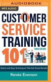 Customer Service Training 101: Quick and Easy Techniques That Get Great Results, Third Edition