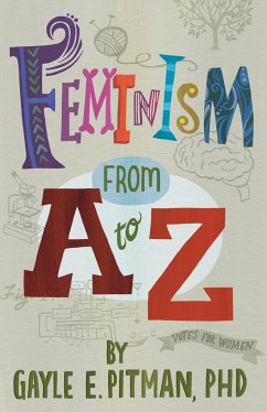 Feminism from A to Z - Pitman, Gayle E.