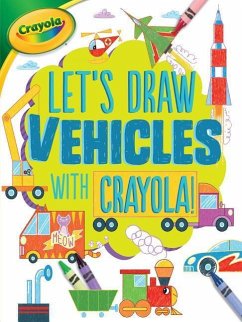 Let's Draw Vehicles with Crayola (R) ! - Allen, Kathy