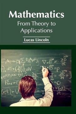 Mathematics: From Theory to Applications
