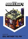 Minecraft. Guía De: El Nether Y El Fin / Minecraft: Guide to the Nether & the End