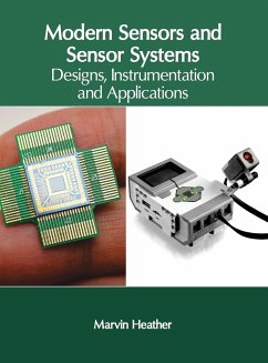 Modern Sensors and Sensor Systems: Designs, Instrumentation and Applications