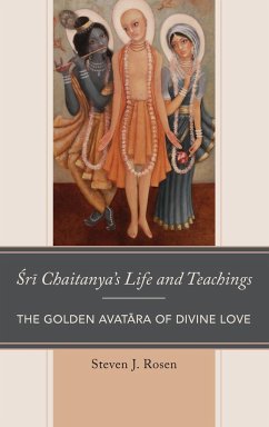 Sri Chaitanya's Life and Teachings - Rosen, Steven