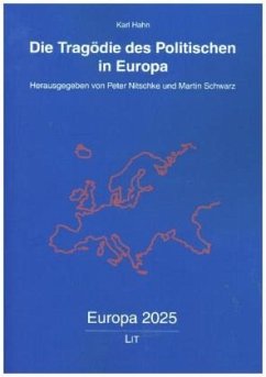 Die Tragödie des Politischen in Europa - Hahn, Karl