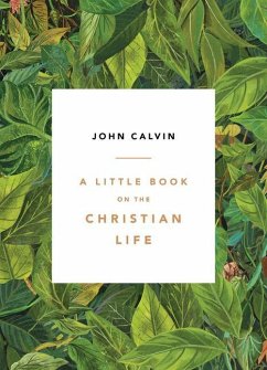 A Little Book on the Christian Life, Leaves - Calvin, John