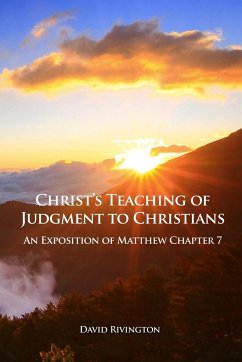 Christ's Teaching of Judgment to Christians - Rivington, David