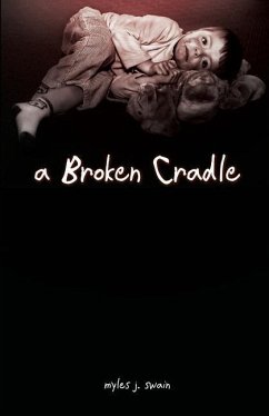 A Broken Cradle - Swain, Myles J.