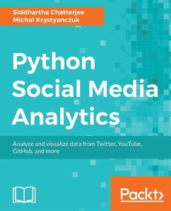 Python Social Media Analytics - Chatterjee, Siddhartha; Krystyanczuk, Michal