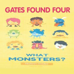 Gates Found Four: What Monsters?
