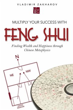 Multiply Your Success With Feng Shui - Zakharov, Vladimir