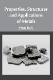 Properties, Structures and Applications of Metals