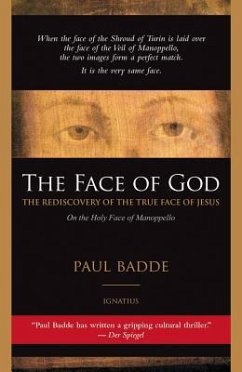 The Face of God: The Rediscovery of the True Face of Jesus - Badde, Paul