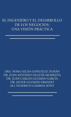 El ingeniero y el desarrollo de los negocios - González Durán, Dra. Nora Hilda