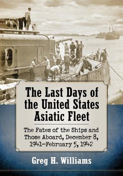 The Last Days of the United States Asiatic Fleet - Williams, Greg H.