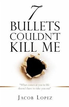 7 Bullets Couldn't Kill Me - Lopez, Jacob