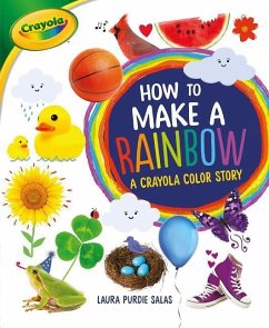 How to Make a Rainbow - Salas, Laura Purdie