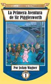 La Primera Aventura de Sir Pigglesworth