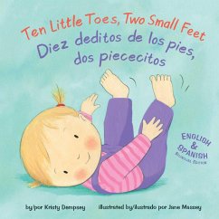 Ten Little Toes, Two Small Feet/Diez Deditos de los Pies, dos Piececitos - Dempsey, Kristy