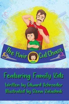 The Hair Cut Chase: Featuring Family Kids - Schroeder, Edward