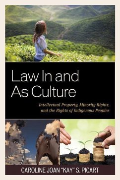 Law in and as Culture: Intellectual Property, Minority Rights, and the Rights of Indigenous Peoples - Picart, Caroline Joan Kay S.