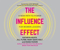 The Influence Effect: A New Path to Power for Women Leaders - Heath, Kathryn; Flynn, Jill