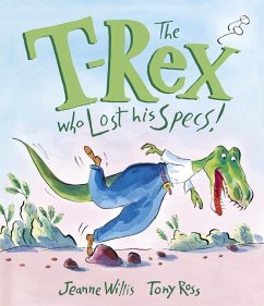 The T-Rex Who Lost His Specs! - Willis, Jeanne