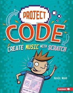 Create Music with Scratch - Wood, Kevin