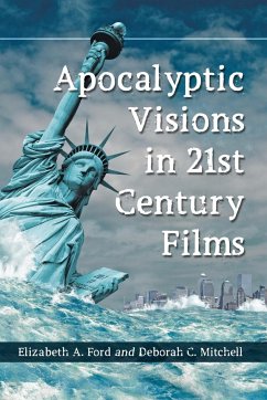 Apocalyptic Visions in 21st Century Films - Ford, Elizabeth A.; Mitchell, Deborah C.