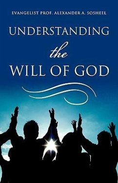 Understanding The Will of God - Sosheel, Evangelist Alexander a.