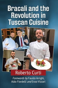 Bracali and the Revolution in Tuscan Cuisine - Curti, Roberto