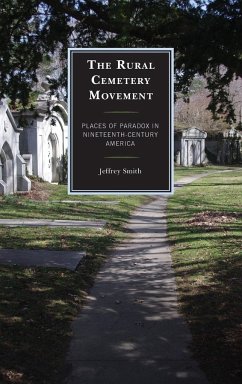 The Rural Cemetery Movement - Smith, Jeffrey