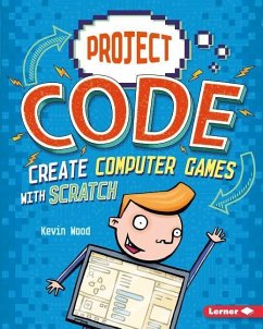 Create Computer Games with Scratch - Wood, Kevin