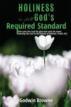 Holiness is still God's Required Standard - Browne, Godwin