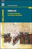 Sikelia. La Sicilia orientale nel periodo bizantino Sikelia. La Sicilia orientale nel periodo bizantino