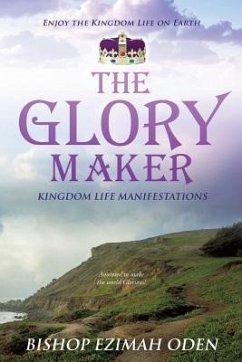 The Glory Maker - Oden, Bishop Ezimah