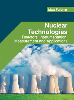 Nuclear Technologies: Reactors, Instrumentation, Measurement and Applications