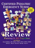 Certified Pediatric Emergency Nurse Review: Putting It All Together (eBook, ePUB)