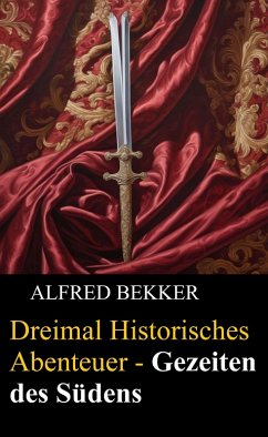 Cover Dreimal Historisches Abenteuer - Gezeiten des Südens (eBook, ePUB)